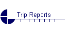 Trip Reports